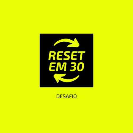 Curso Desafio Reset em 30: O seu recomeço